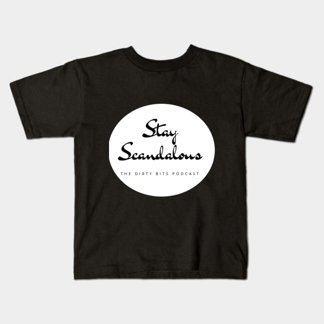 Stay Scandalous (White) Kids T-Shirt by DirtyBits